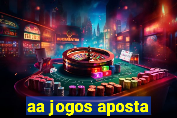 aa jogos aposta